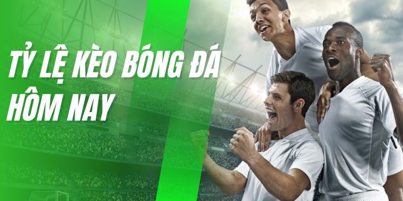 Lý giải tỷ lệ kèo là gì